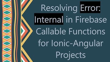 Resolving Error: Internal in Firebase Callable Functions for Ionic-Angular Projects
