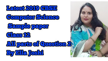 Q2 of 2019 Latest computer science paper of class 12