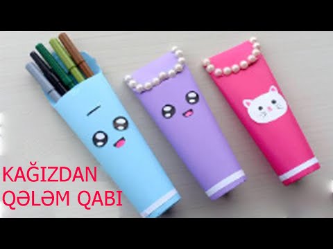 KAĞIZDAN QƏLƏM QABI DÜZƏLTMƏK / KAĞIZDAN ƏL İŞLƏRİ / MƏKTƏBƏ HAZIRLIQ