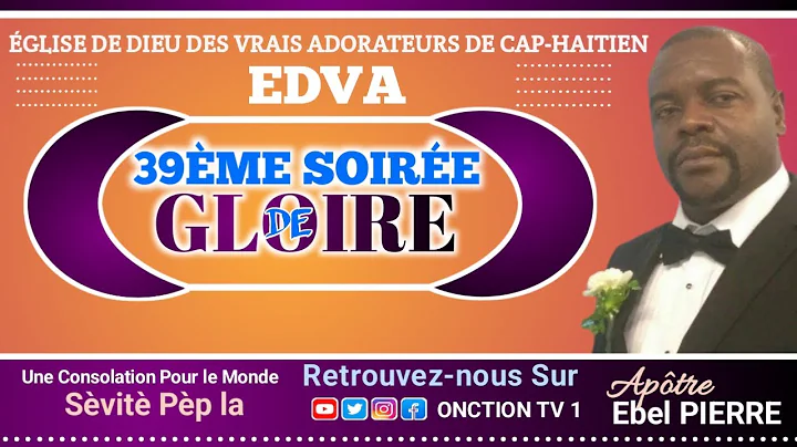39ME SOIRE DE GLOIRE  EDVA CAP-HATIEN avec APOTRE ...