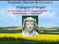 Introducing St Hildegard von Bingen: a Prophetic Woman and Visionary