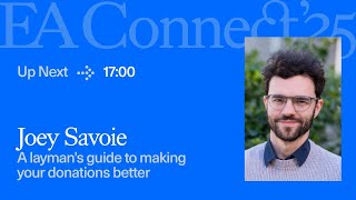 A layman's guide to making your donations better | Joey Savoie | EA Connect 2025