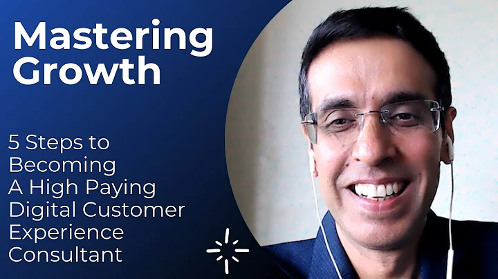 Five Steps To Becoming A High Paying Digital Customer Experience Consultant
