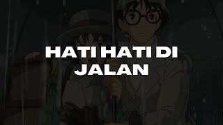 Hati-Hati di Jalan - Slowed + Reverb