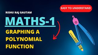 Graphing a Polynomial Function and Understanding End Beahviours