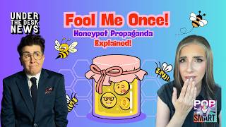 Fool Me Once! HoneyPot Propaganda