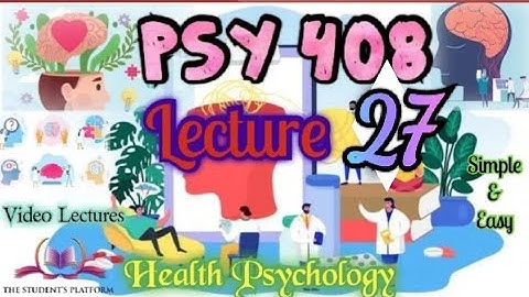 PSY408 || Lecture 27 || Health Psychology || Short lecture || VU Lectures