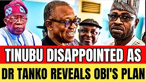 BOMBSHELL! 🔥TINUBU DISAPPOINTED AS DR TANKO REVEALS PETER OBI PLAN FOR 2027 AMIDST ADC ULTIMATUM