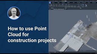 BricsCAD V22 Point Clouds for Construction Projects