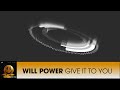 Will power  give it to you bass house  tech house  plasmapool