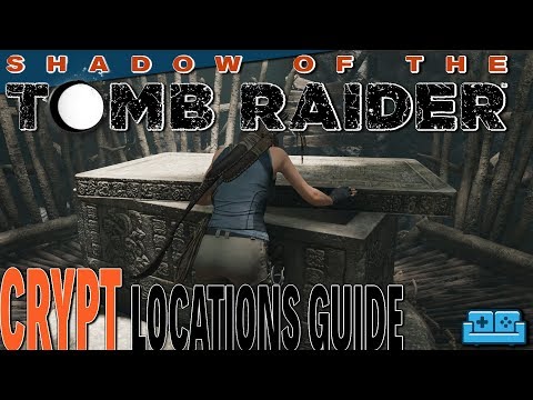 SHADOW OF THE TOMB RAIDER | ALL CRYPT LOCATIONS GUIDE