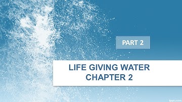 Life Giving water-Part-2-Chapter 2-Class-5-Basic Science