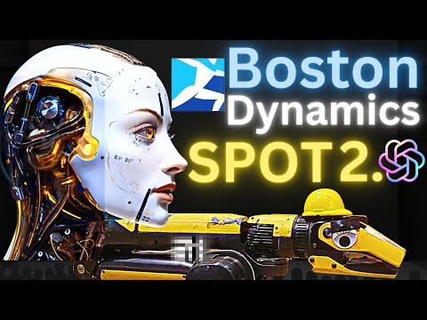 Boston Dynamics Spot 2.0 Integrates OpenAI's GPT-4 + 3 New AI Abilities | Chat Robots