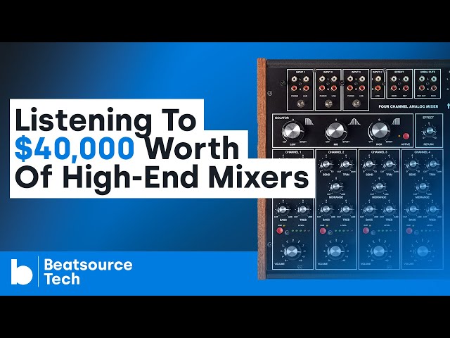 Listening To $40,000 Worth Of High-End Mixers | Beatsource Tech class=