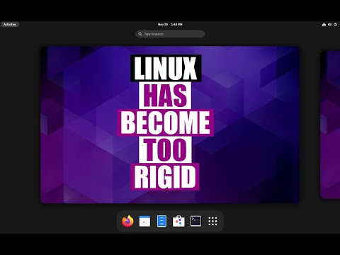 Linux Has Become Complicated And Limiting (GNOME, Wayland, etc)