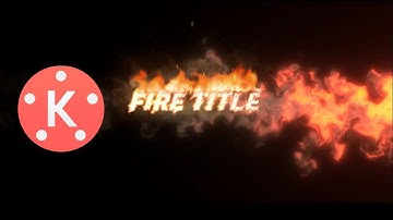 How To Create Title On Fire intro in KineMaster New. How To Create Title On Fire intro kinemaster.