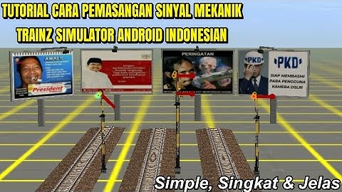 TUTORIAL Cara Pemasangan Sinyal Mekanik - Trainz Simulator Android Indonesian