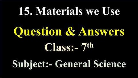 15 materials we use question and answer class 7 science | materials we use exercise class 7 science