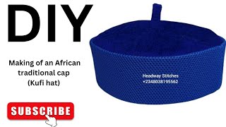 Diy: How to make Kufi hat (Oga faaji cap)#headwaystitches #caps #kufi #diy #hat
