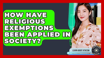 How Have Religious Exemptions Been Applied In Society? - Learn About Atheism