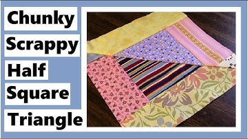 Chunky Scrappy Half Square Triangle Quilt Block Tutorial