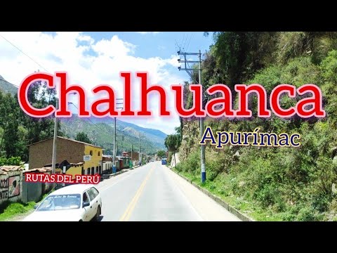 Chalhuanca Aymaraes  Apurímac Perú