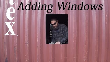 Adding Windows To The Shipping Container Storage