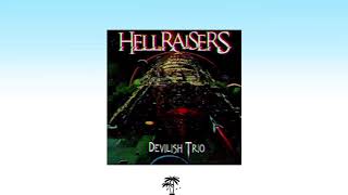 DEVILISH TRIO - HELLRAISERS