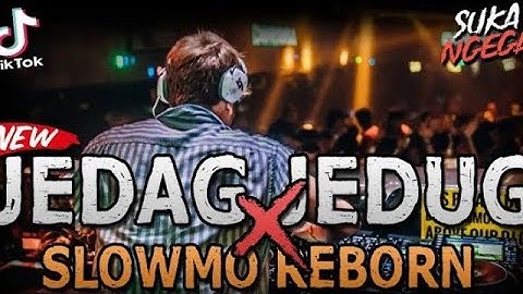 DJ JEDAG JEDUG X SLOWMO REBORN NGEGAS !! TIKTOK VIRAL ( JUNGLE DUTCH EXTRA FULL BASS 2021 )