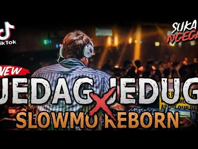 DJ JEDAG JEDUG X SLOWMO REBORN NGEGAS !! TIKTOK VIRAL ( JUNGLE DUTCH EXTRA FULL BASS 2021 ) class=