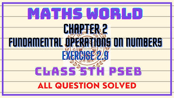 |CLASS 5th|MATHSWORLD|PSEB|CHAPTER 2[FUNDAMENTAL OPERATIONS ON NUMBER] EXERCISE 2.9