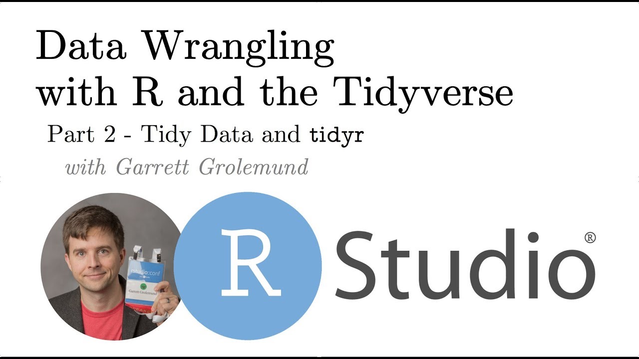 Tidy Data and tidyr -- Pt 2 Intro to Data Wrangling with R and the  Tidyverse - YouTube