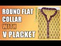 Round flat collar with v placket  cutting  stitching  niya creations
