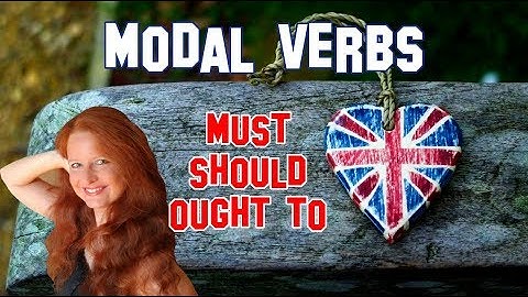 English Lesson 11 |  Modal Verbs - Use of Must (Have to), Should, Ought to