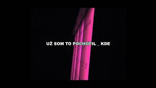 DAME - UŽ SOM TO POCHOPIL/KDE? (prod. Smart, Specialbeatz)