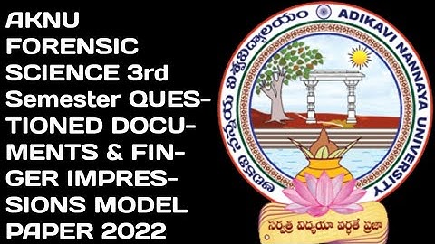 AKNU FORENSIC SCIENCE 3rd Semester QUESTIONED DOCUMENTS & FINGER IMPRESSIONS MODEL PAPER 2022