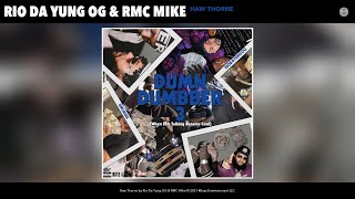 Rio Da Yung OG \& RMC Mike - Haw Thorne (Audio)