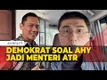 Kata Demokrat Soal AHY Dikabarkan jadi Menteri ATR Kabinet Jokowi