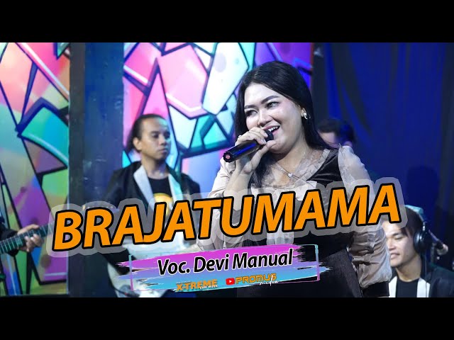 BRAJATUMAMA ( Dewi Kirana ) - DEVI MANUAL || ORKES DANGDUT X-TREME LIVE MUSIC 2023 class=