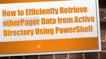 How to Efficiently Retrieve otherPager Data from Active Directory Using PowerShell