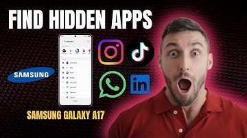 How to Find Hidden Apps On Samsung Galaxy A17 – Step by Step Guide!