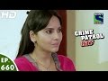 Crime Patrol - क्राइम पेट्रोल सतर्क - Bhadkaava - Episode 660 - 21st May, 2016