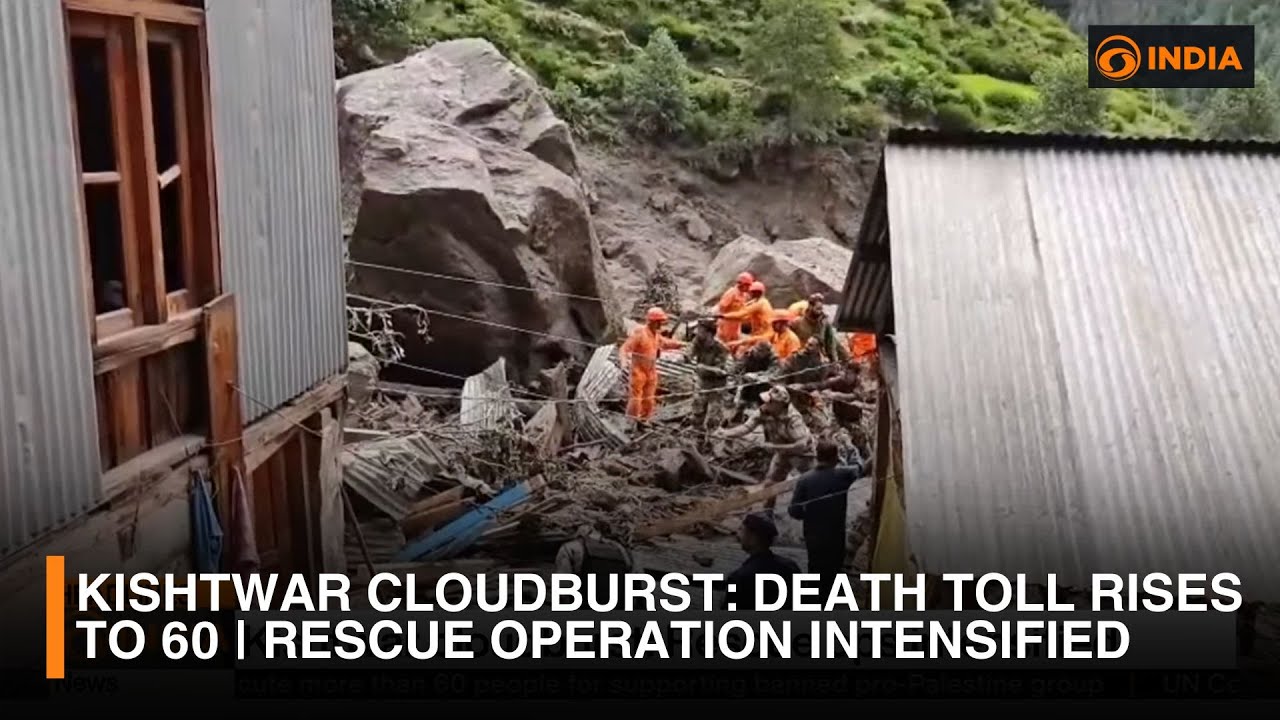 Kishtwar Cloudburst: Death Toll Rises to 60 | Rescue Ops Intensified ...