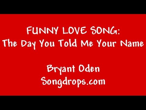 funny-song:-the-day-you-told-me-your-name