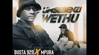 Busta 929 • Mpura – Umsebenzi Wethu ft. Zuma, Mr JazziQ, Lady Du & Reece Madlisa (Audio) Busta 929 • Mpura – Umsebenzi Wethu ft. Zuma, Mr JazziQ, Lady Du & Reece Madlisa (Audio)