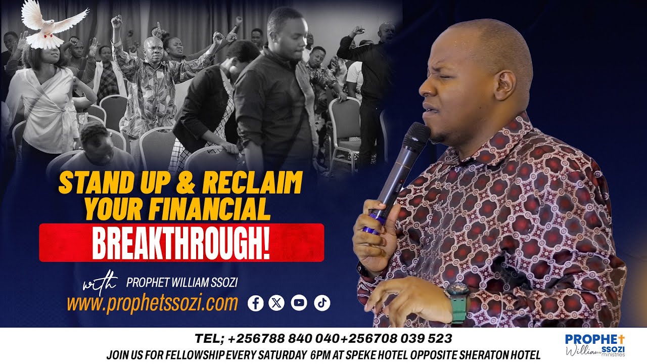 Stand Up & Claim Your Financial Breakthrough! - Prophet William Ssozi