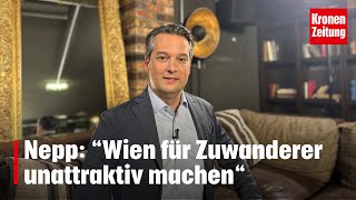 Wiener-FPÖ Chef Nepp über Zuwanderung: „Wir müssen Wien unattraktiv machen“ | krone.tv CLUB 3