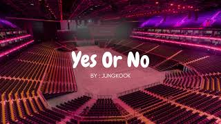JUNGKOOK - YES OR NO but you're in an empty arena 🎧🎶