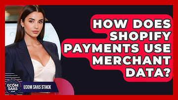 How Does Shopify Payments Use Merchant Data? - Ecom SaaS Stack
