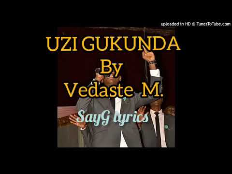 UZI GUKUNDA by Vedaste N Lyrics VIDEO  SayG lyrics